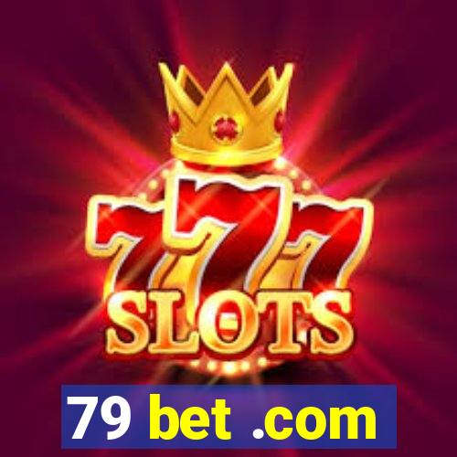 79 bet .com